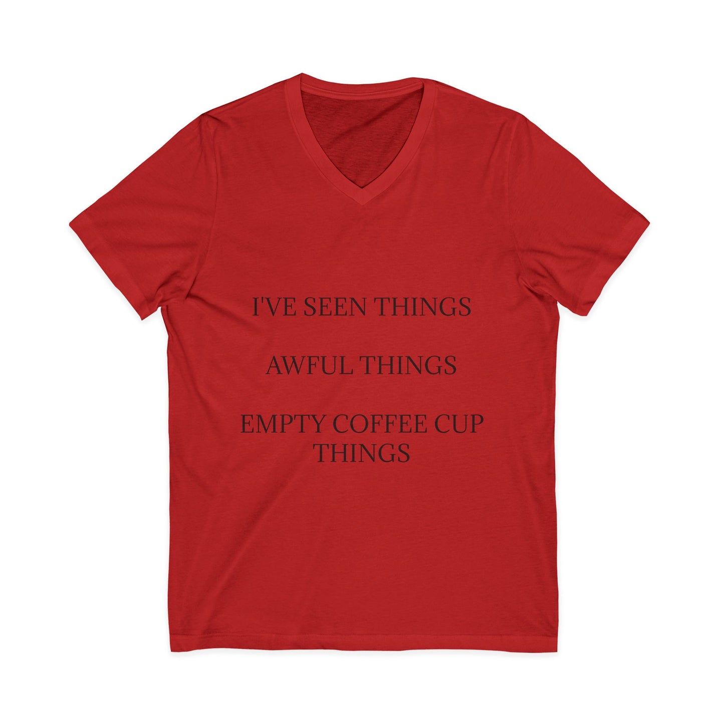 I've Seen Things Unisex Short Sleeve V-Neck Tee