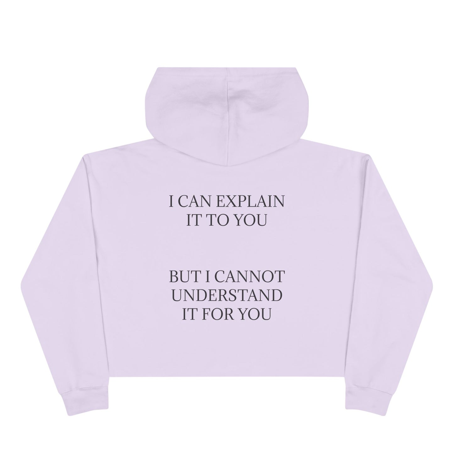 I Cannot Understand It For You Women's Crop Hoodie