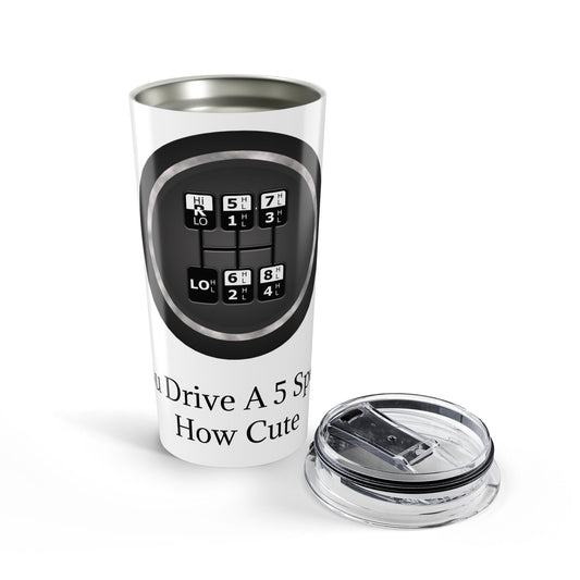 5 Speed How Cute Tumbler