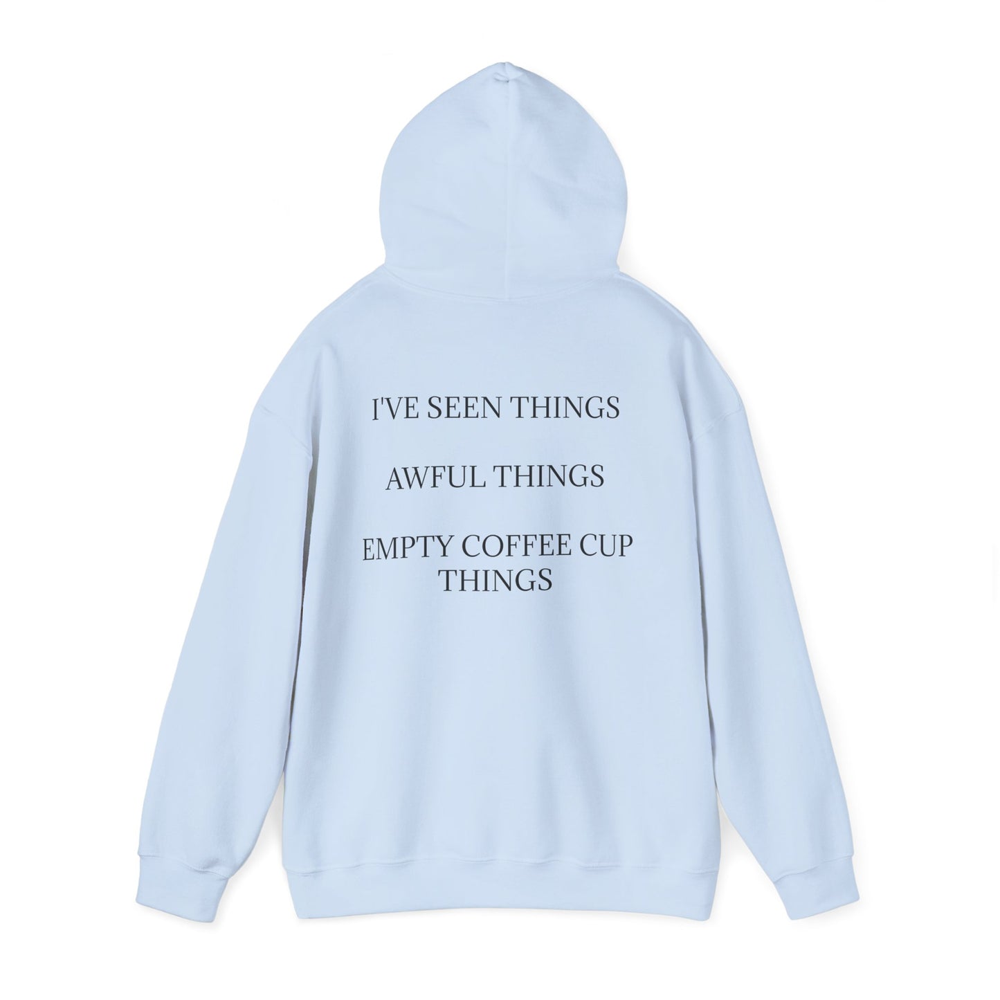 I've Seen Things Unisex Hoodie