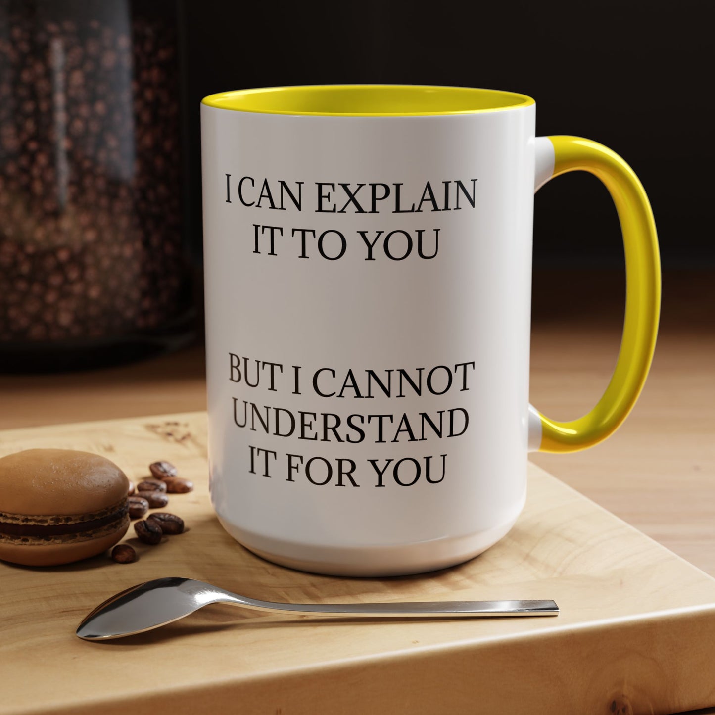 I Cannot Understand It For You 2-Tone Coffee Mug