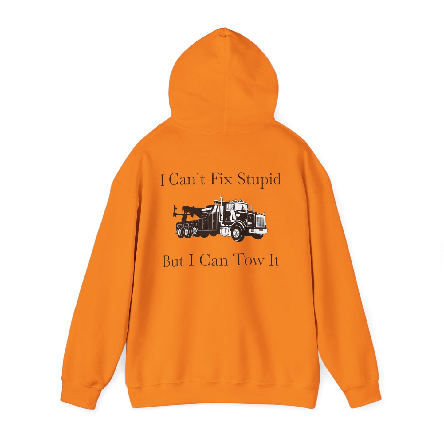 I Can't Fix Stupid Heavy Tow Truck Unisex Hoodie