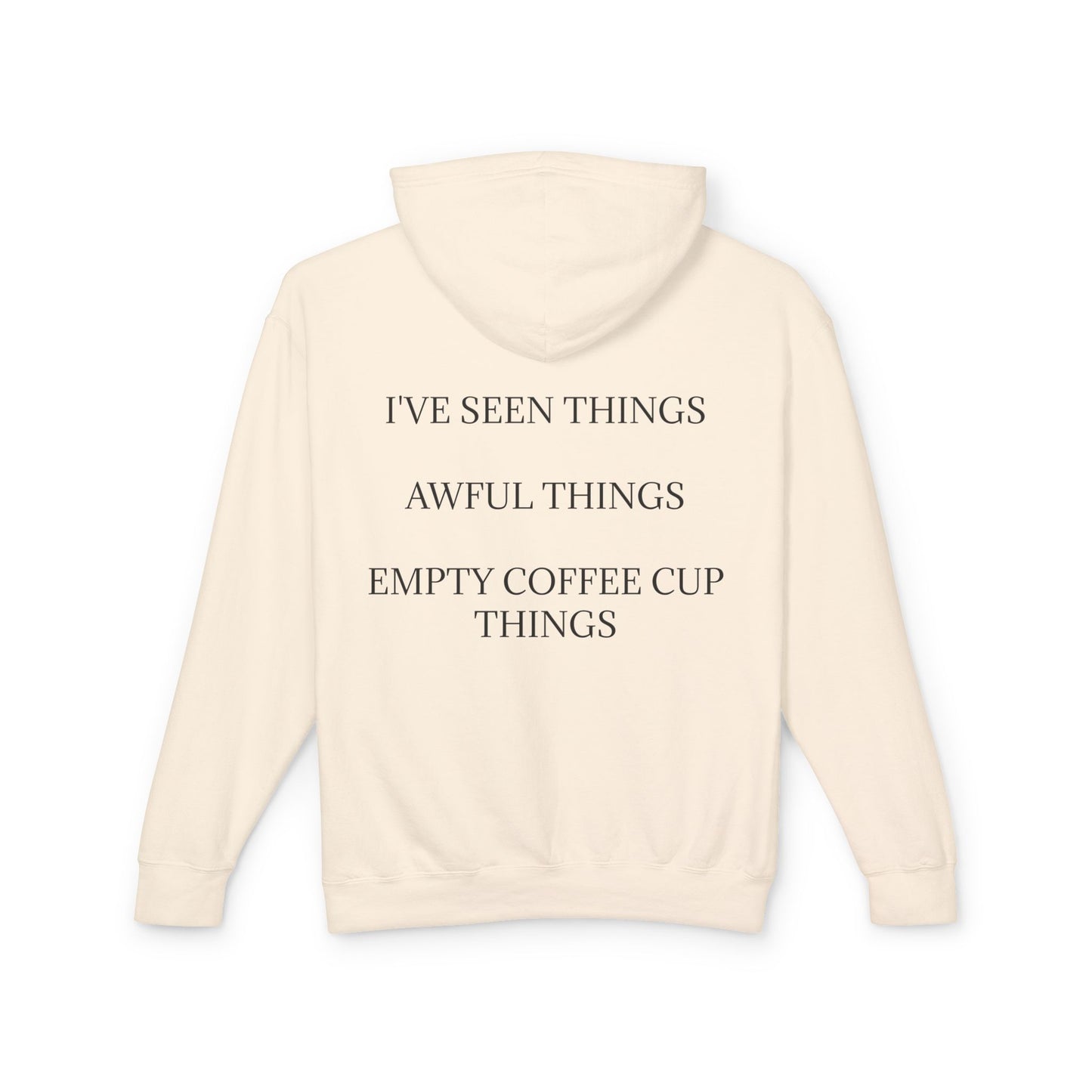I've Seen Things Unisex Lightweight Hoodie
