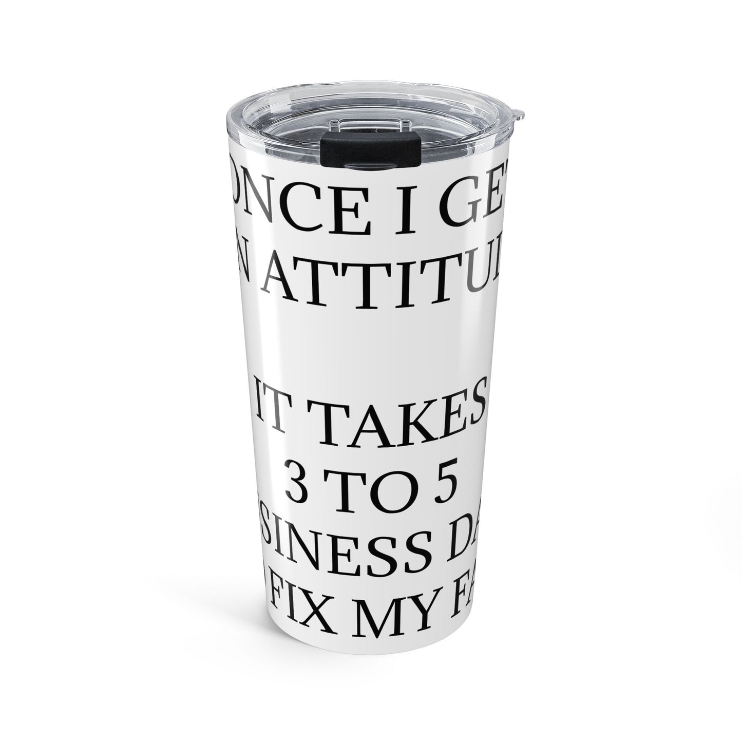 Fix My Face Tumbler