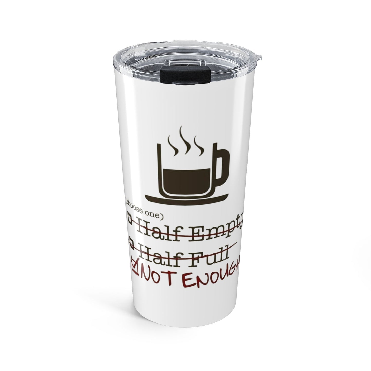 Not Enough Tumbler
