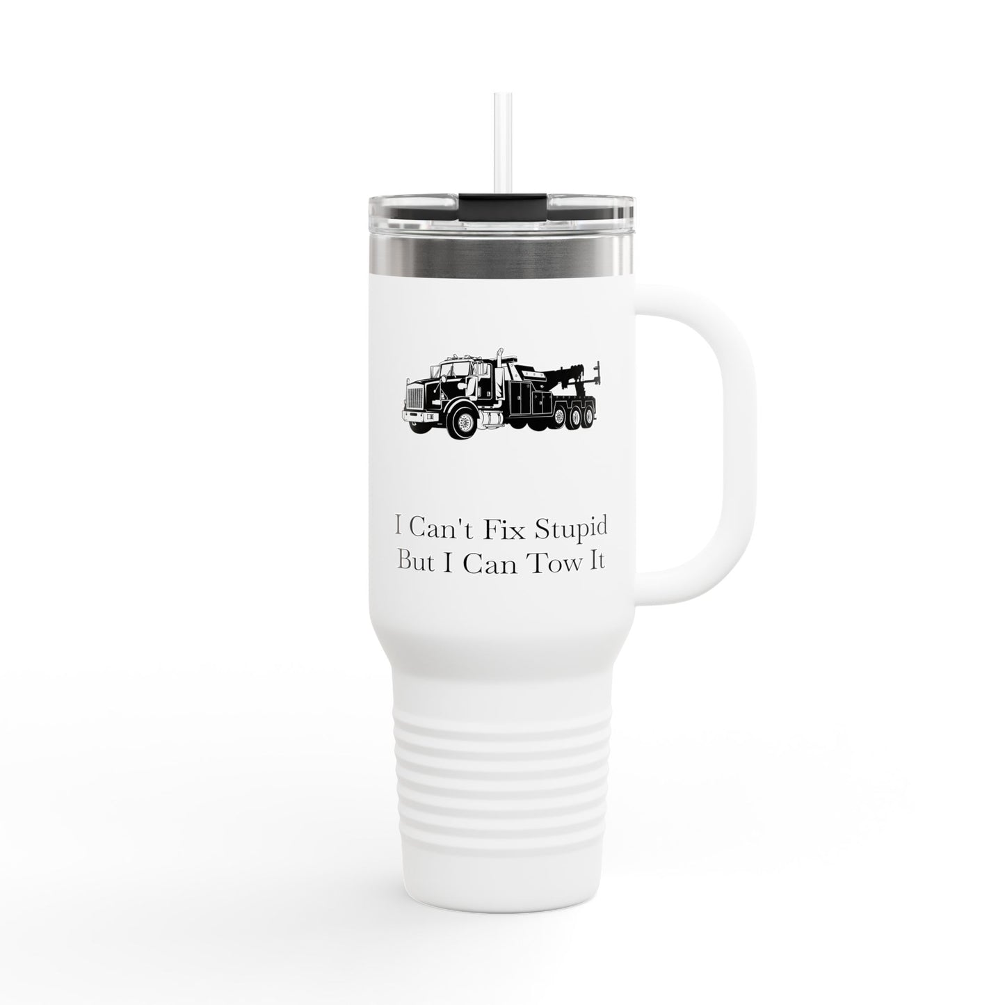 I Can't Fix Stupid Heavy Tow Truck Insulated Travel Mug