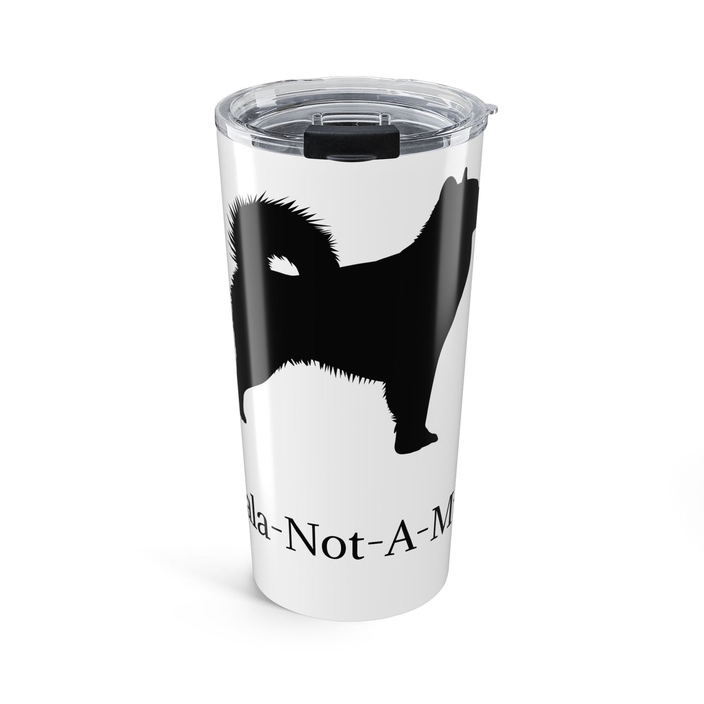 Mala-Not-A-Mute Tumbler