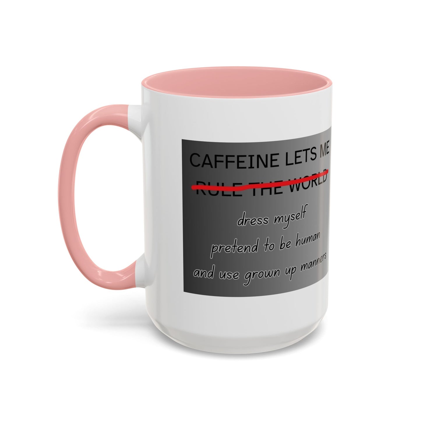 Caffeine Lets Me 2-Tone Coffee Mug