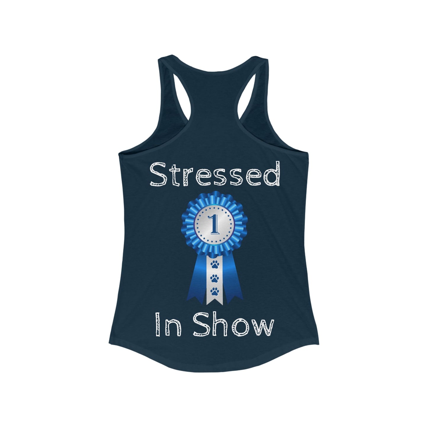 Stressed In Show Women's Racerback Tank