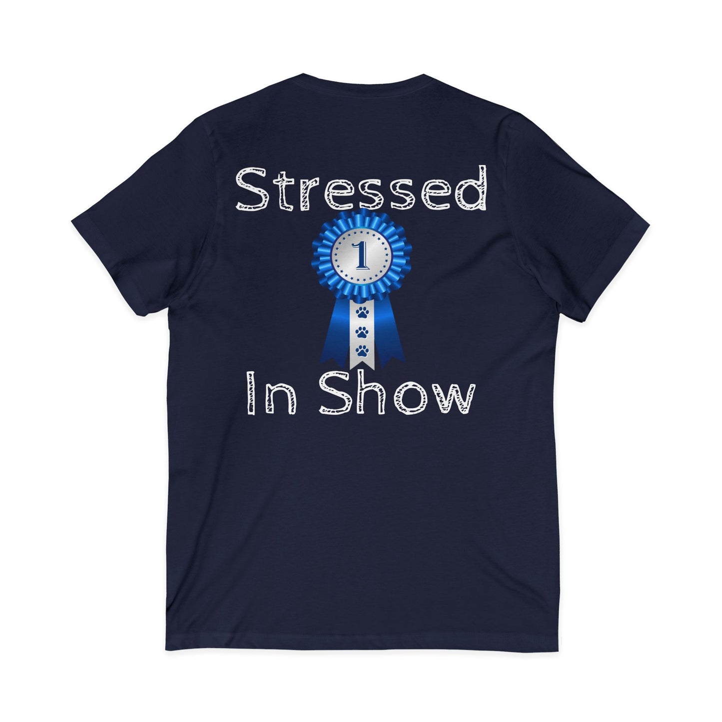 Stressed In Show Unisex Short Sleeve V-Neck Tee