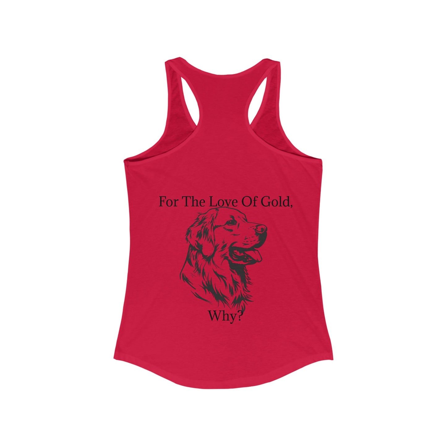 For The Love Of Gold Women's Racerback Tank