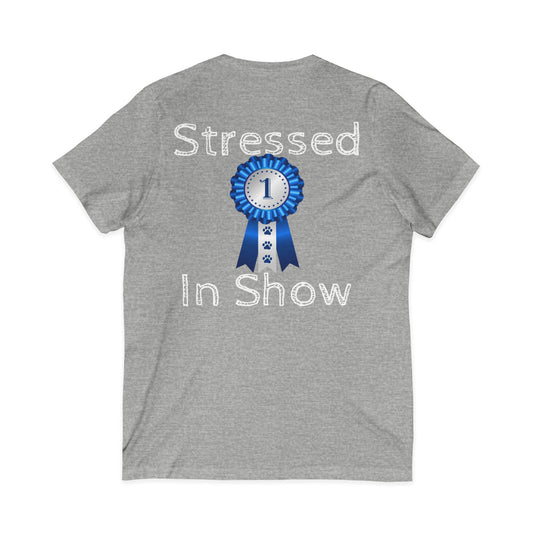 Stressed In Show Unisex Short Sleeve V-Neck Tee