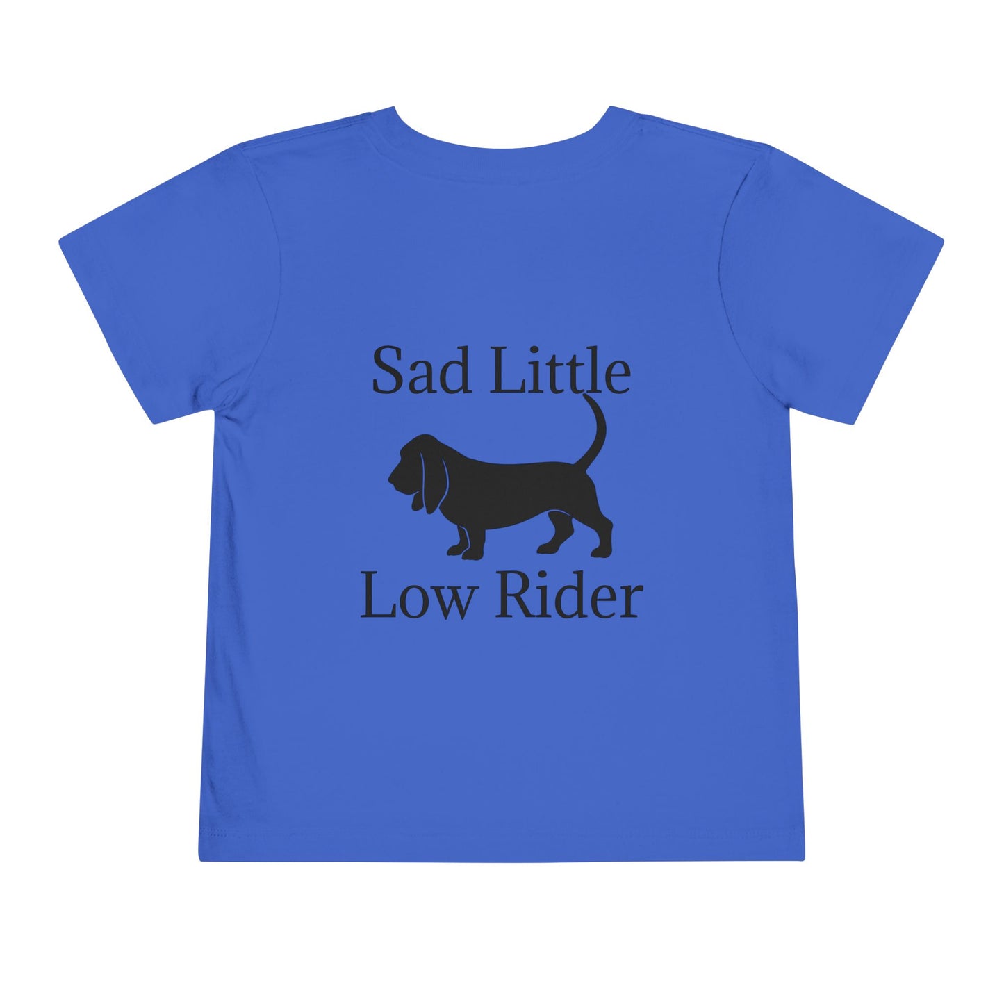Sad Little Low Rider Toddler Unisex Short Sleeve Crewneck Tee