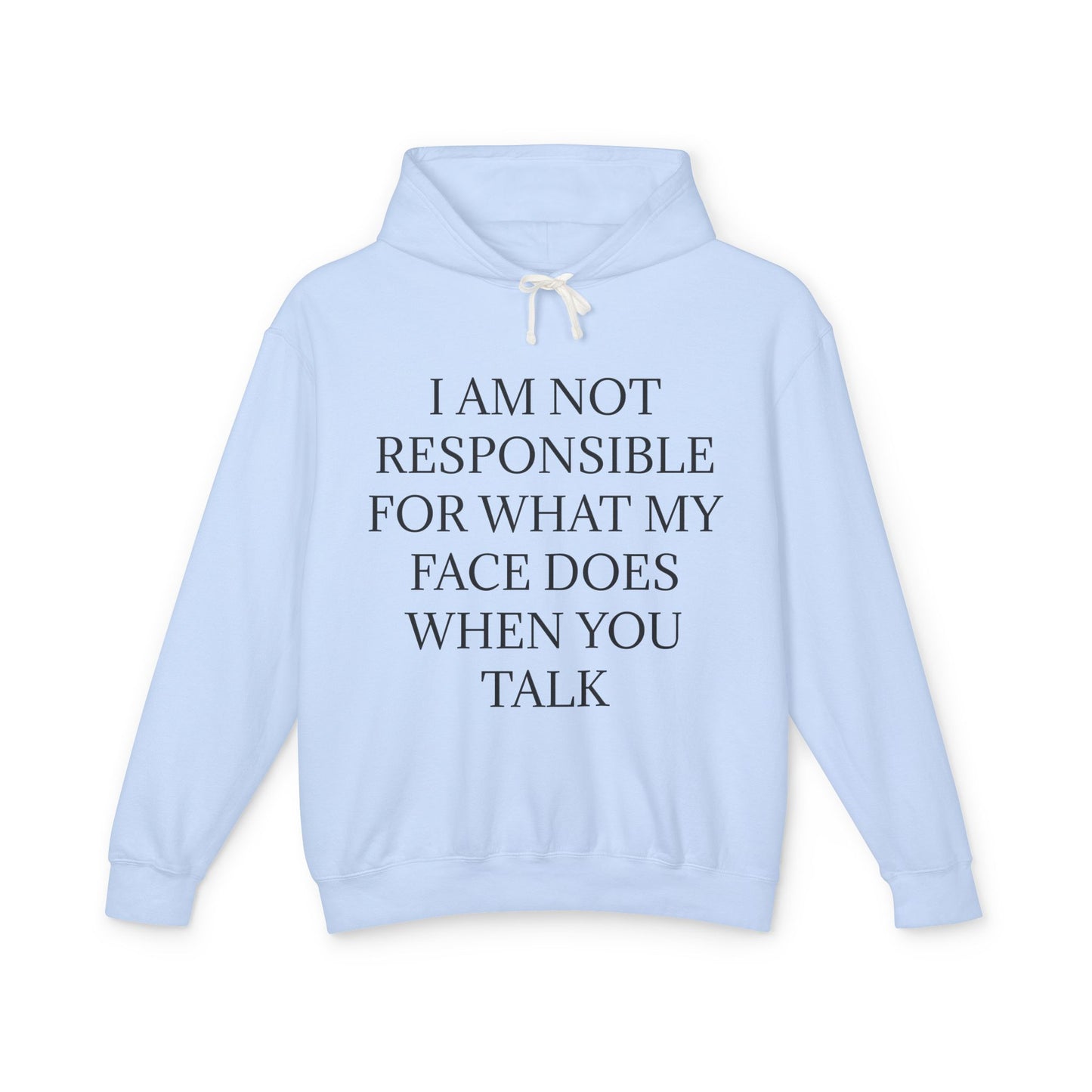 When You Talk Unisex Lightweight Hoodie