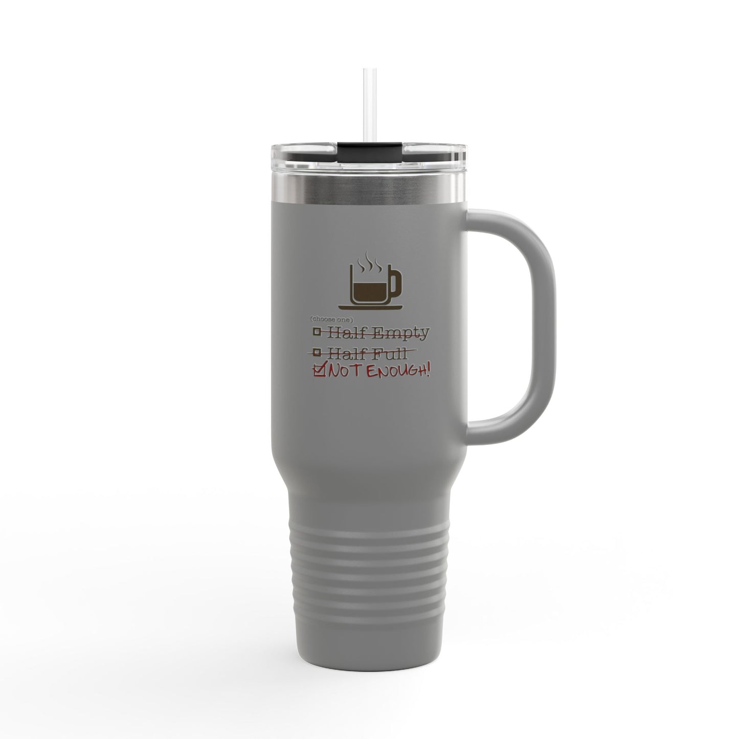 Not Enough Insulated Travel Mug