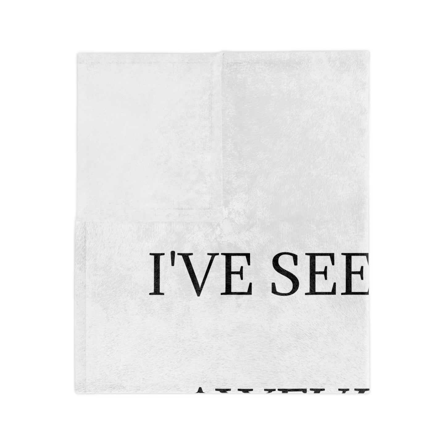 I've Seen Things Velveteen Microfiber Blanket
