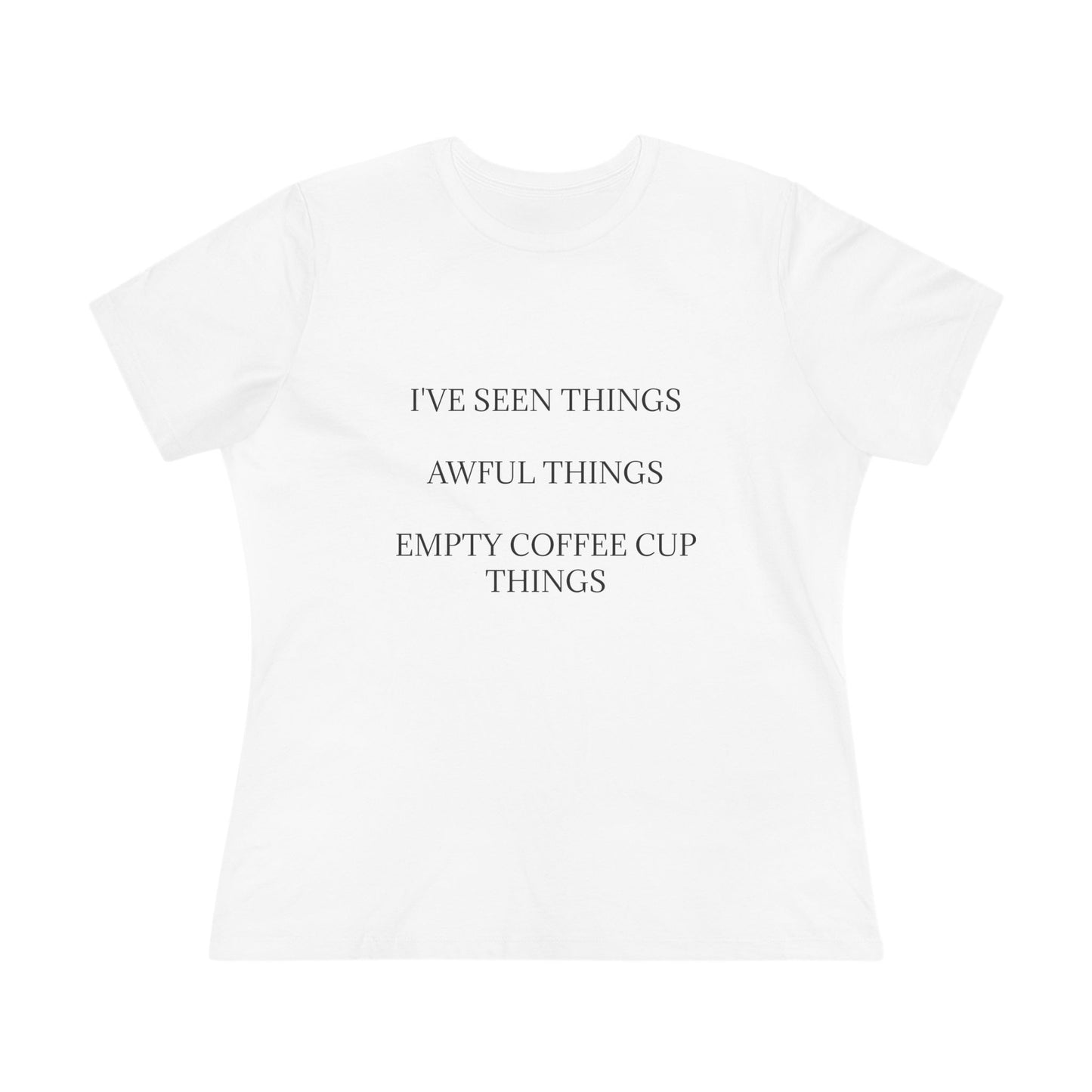 I've Seen Things Women's Short Sleeve Crewneck Tee