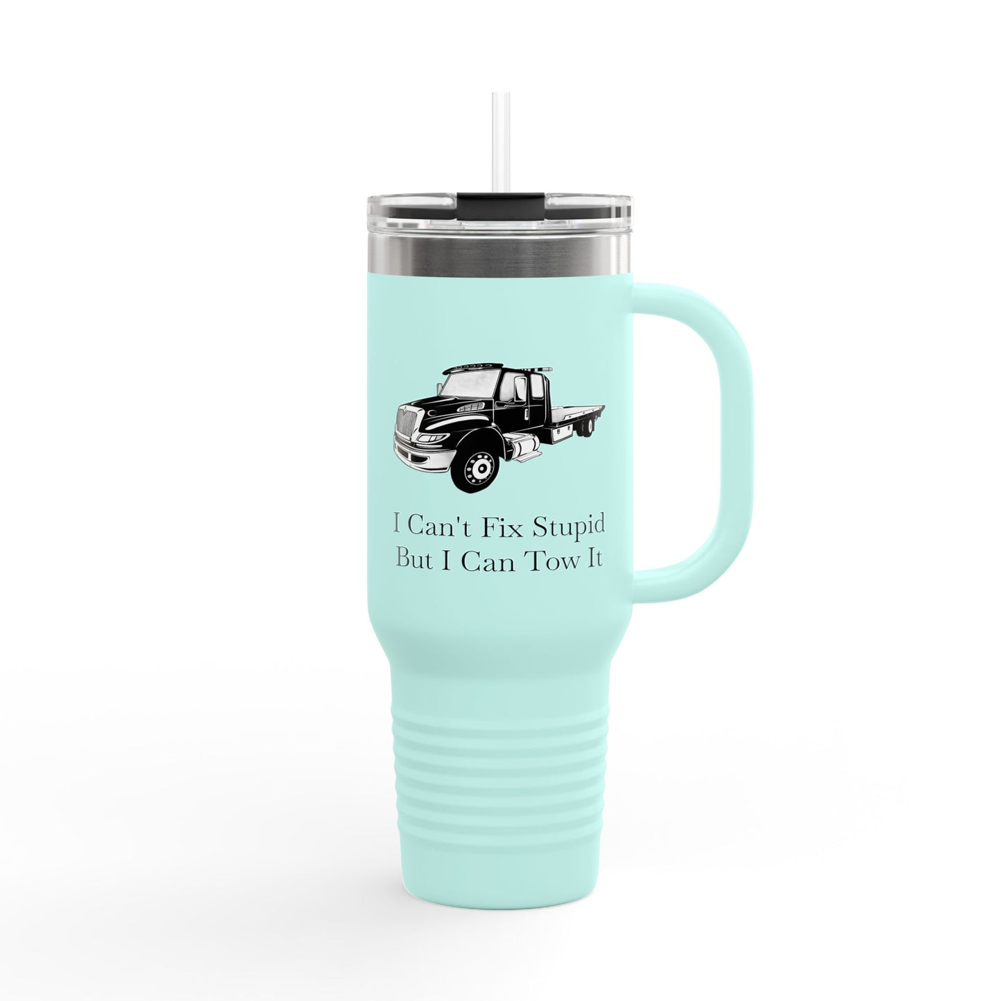 I Can't Fix Stupid Flat Bed Tow Truck Insulated Travel Mug