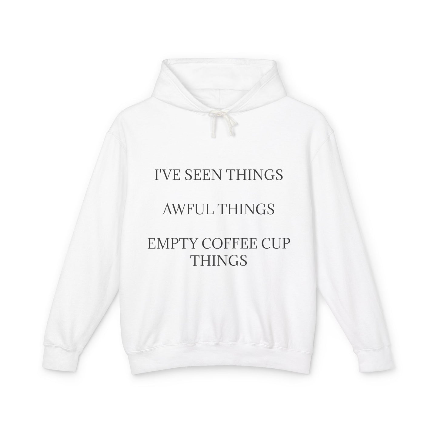I've Seen Things Unisex Lightweight Hoodie