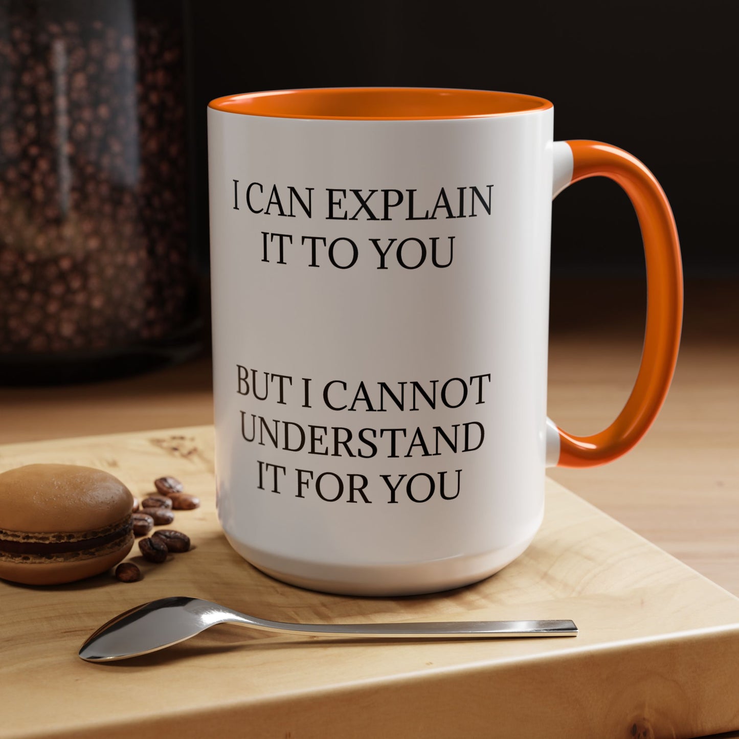 I Cannot Understand It For You 2-Tone Coffee Mug