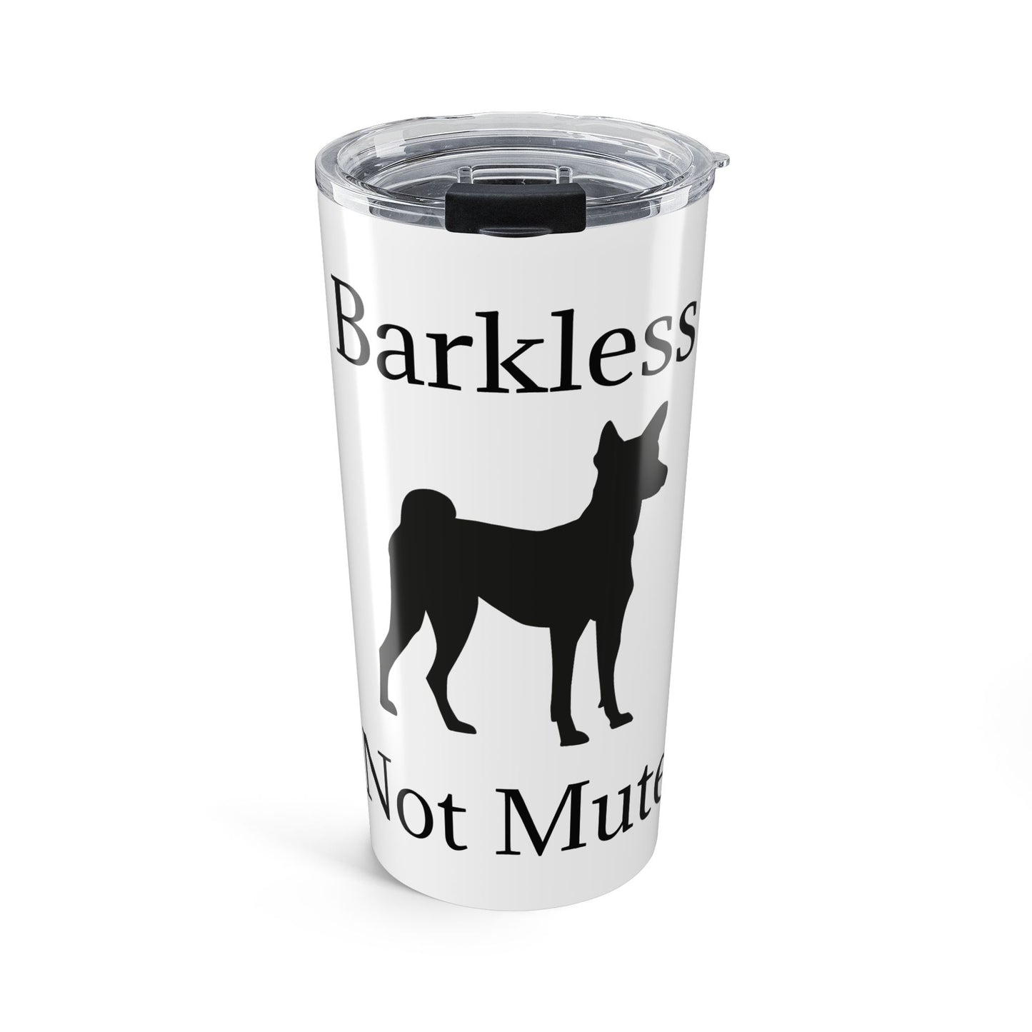Barkless Not Mute Tumbler