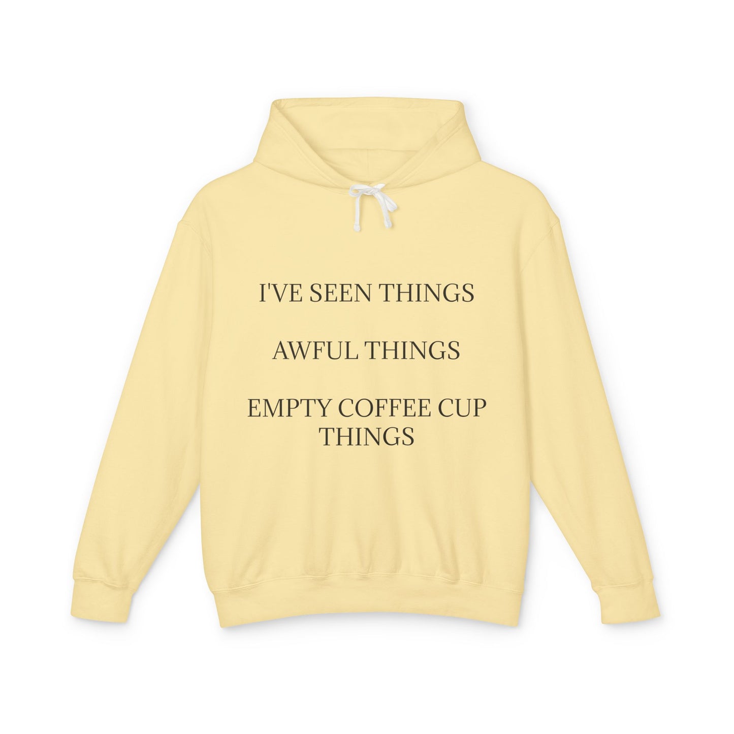 I've Seen Things Unisex Lightweight Hoodie