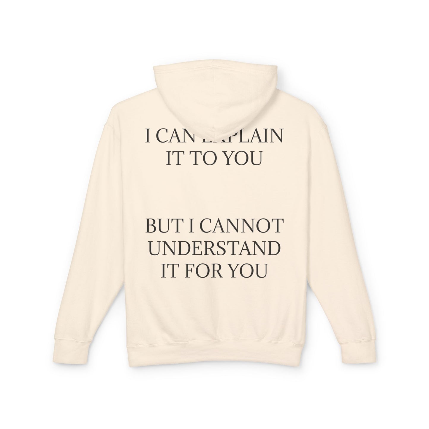 I Cannot Understand It For You Unisex Lightweight Hoodie