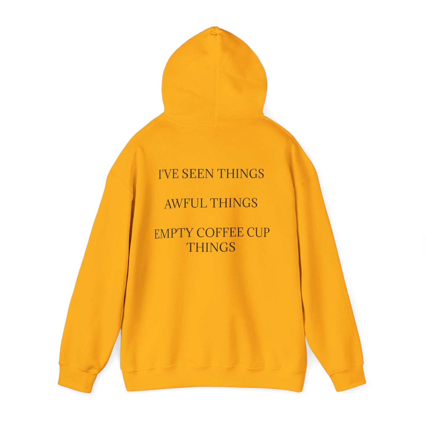 I've Seen Things Unisex Hoodie