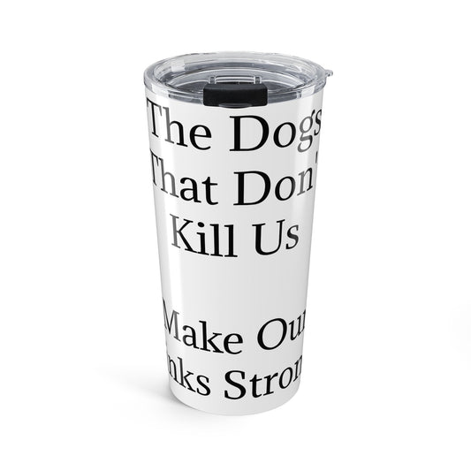 Drinks Stronger Tumbler
