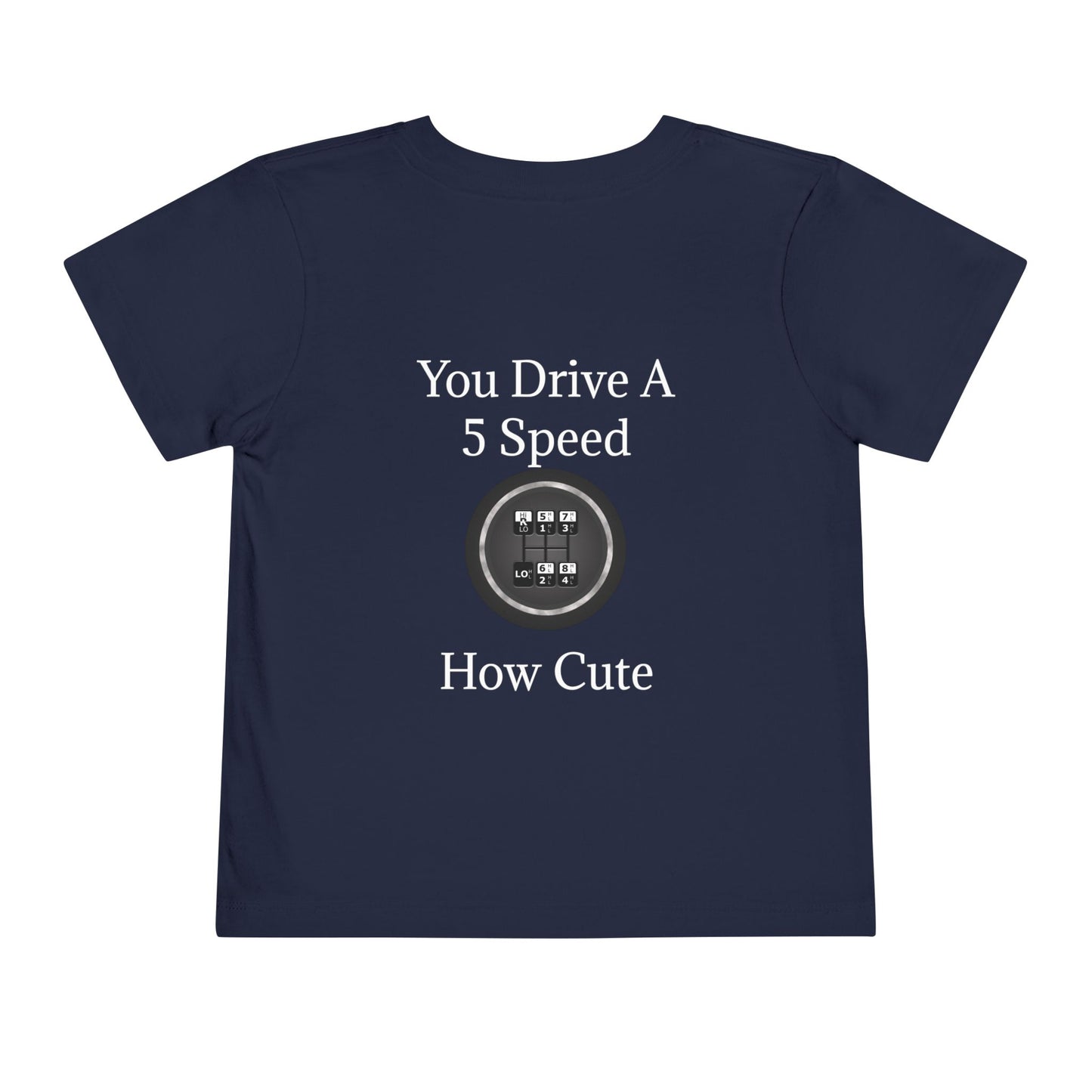5 Speed How Cute Toddler Unisex Short Sleeve Crewneck Tee
