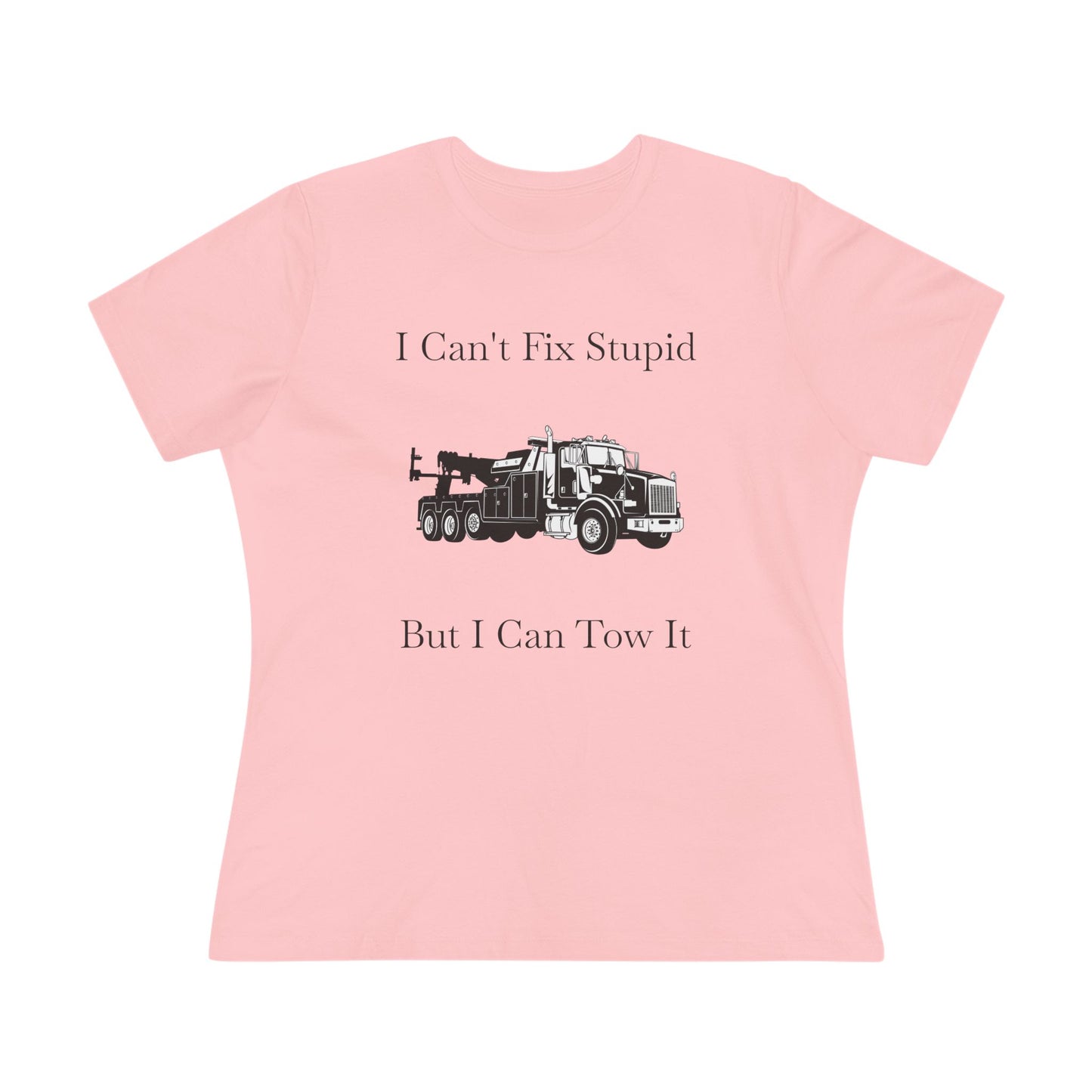 I Can't Fix Stupid Heavy Tow Truck Women's Short Sleeve Crewneck Tee