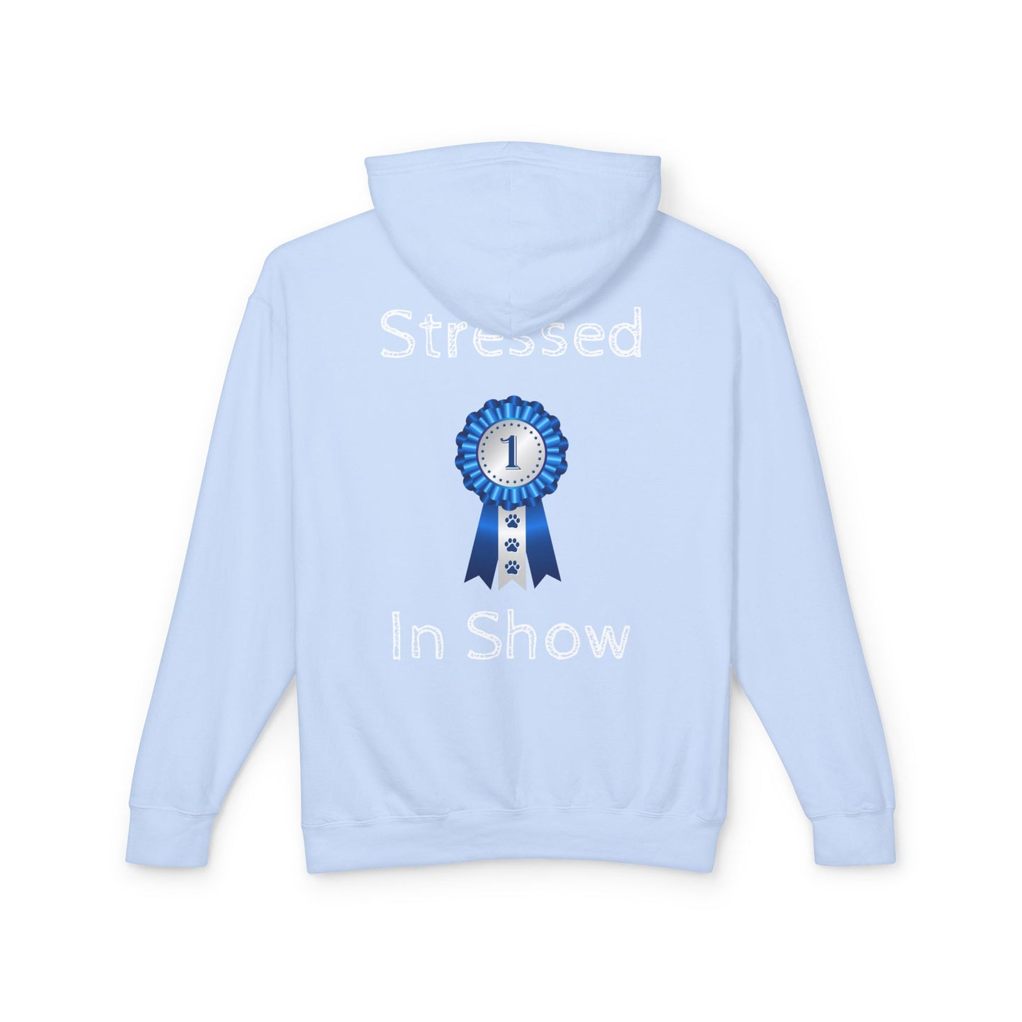 Stressed In Show Unisex Lightweight Hoodie