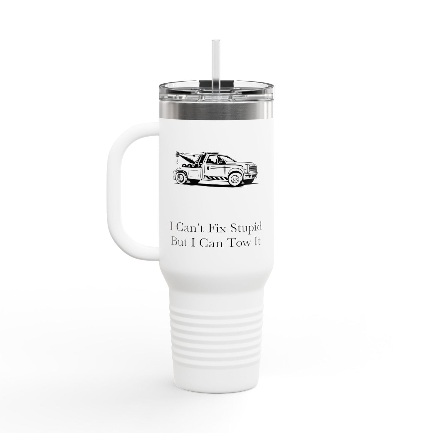 I Can't Fix Stupid Wheel Lift Tow Truck Insulated Travel Mug