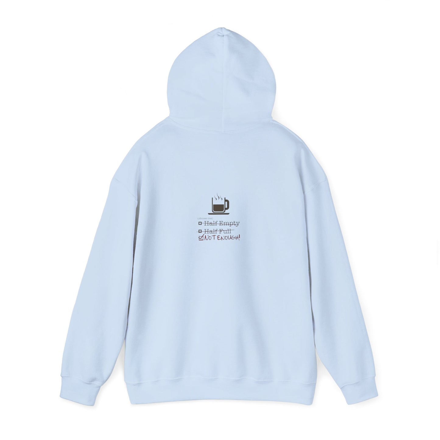 Not Enough Unisex Hoodie