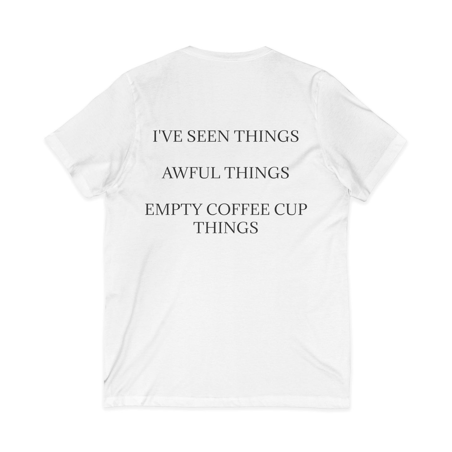 I've Seen Things Unisex Short Sleeve V-Neck Tee