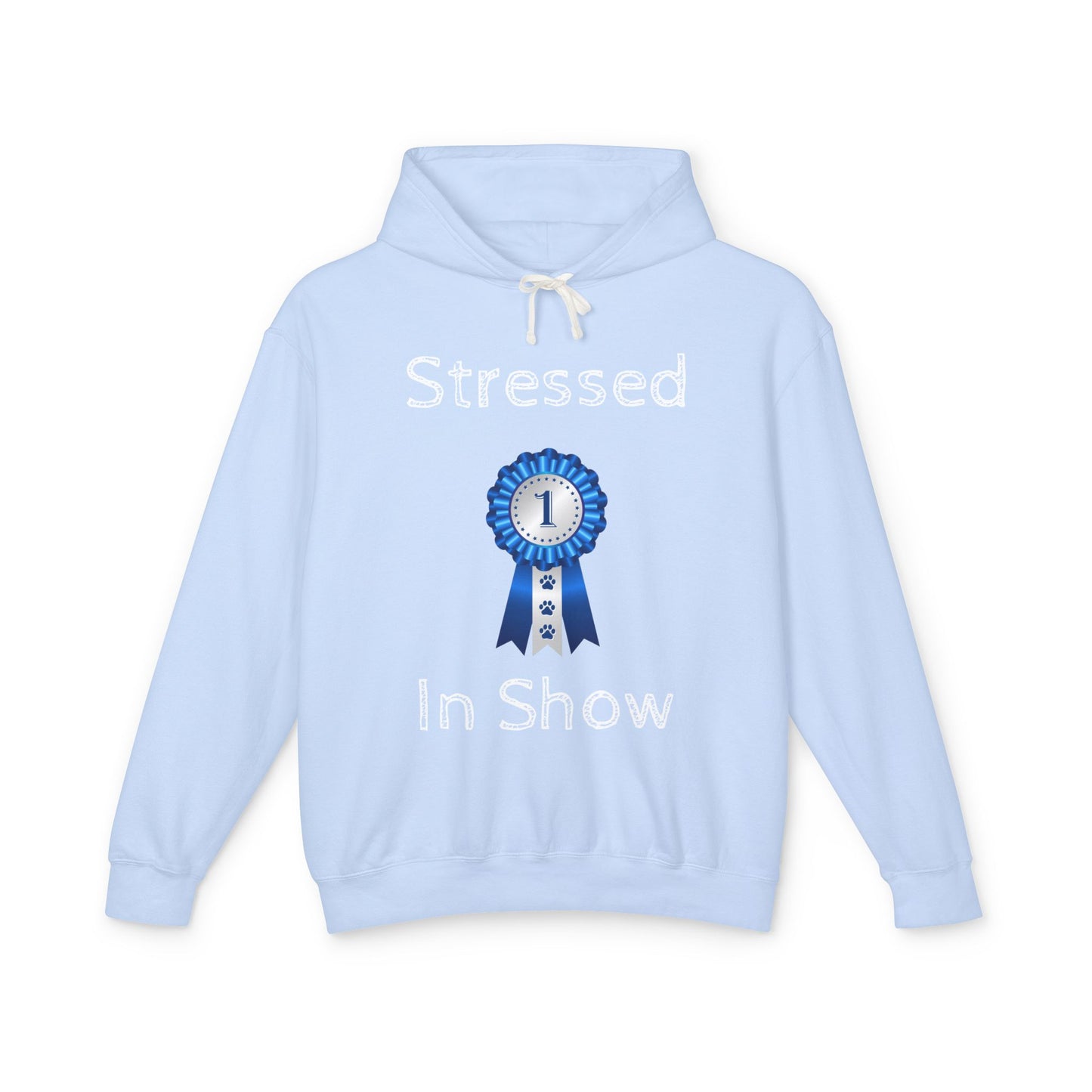 Stressed In Show Unisex Lightweight Hoodie