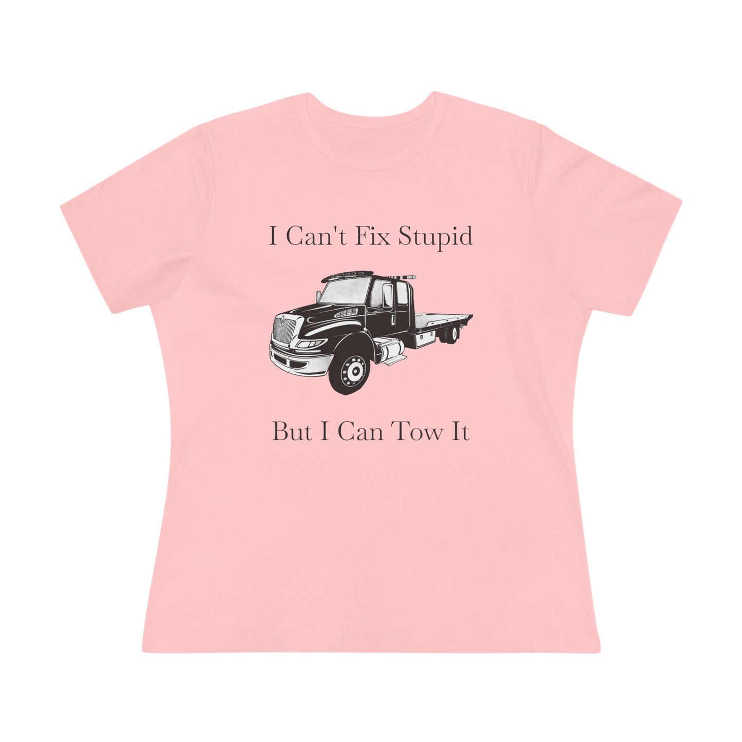I Can't Fix Stupid Flatbed Tow Truck Women's Short Sleeve Crewneck Tee
