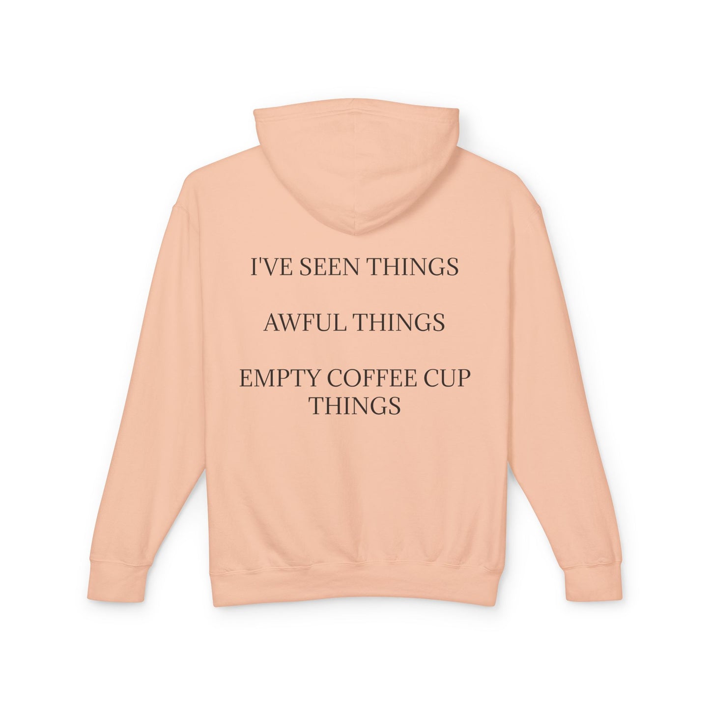 I've Seen Things Unisex Lightweight Hoodie