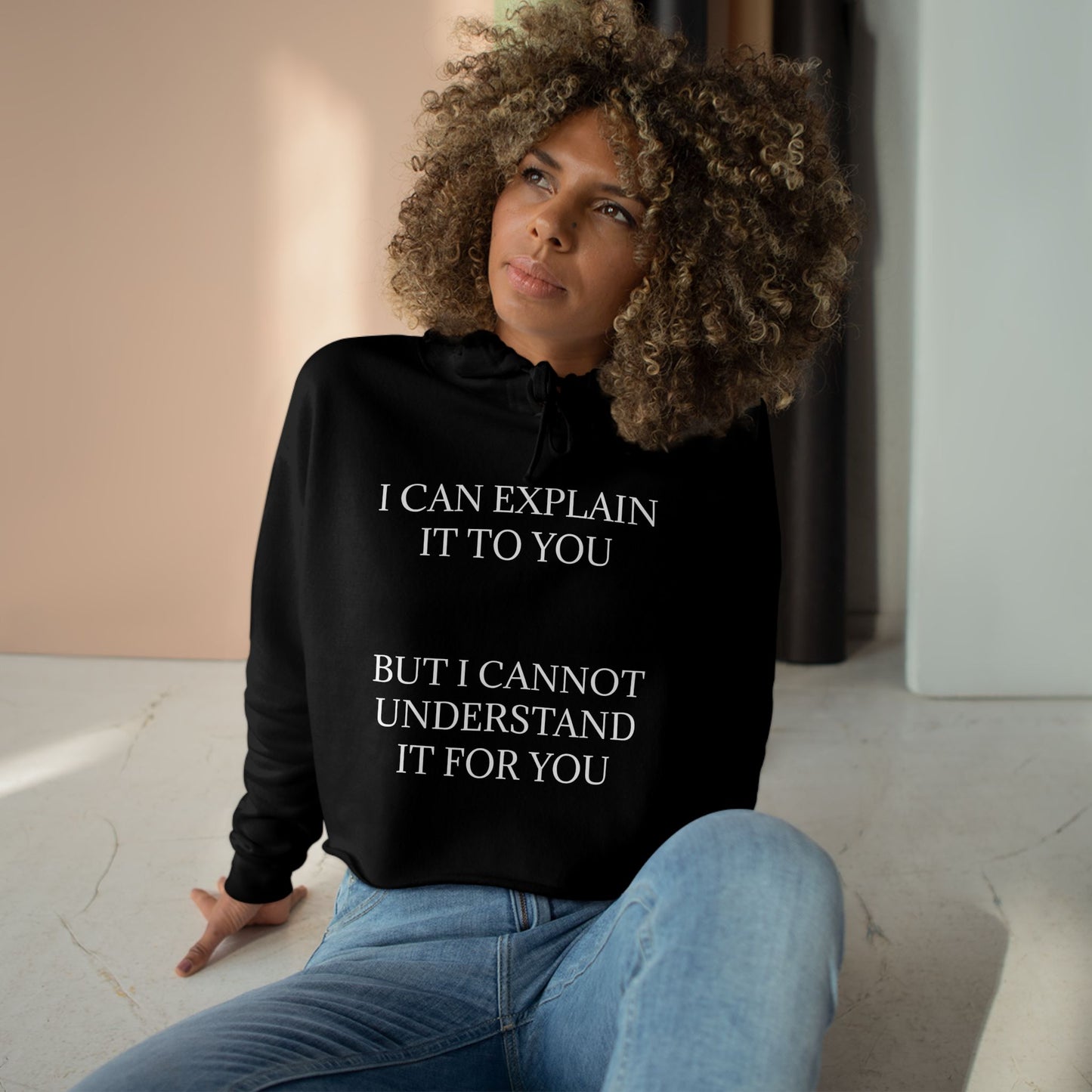 I Cannot Understand It For You Women's Crop Hoodie