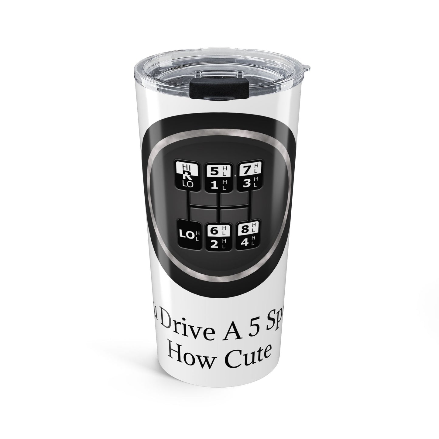5 Speed How Cute Tumbler