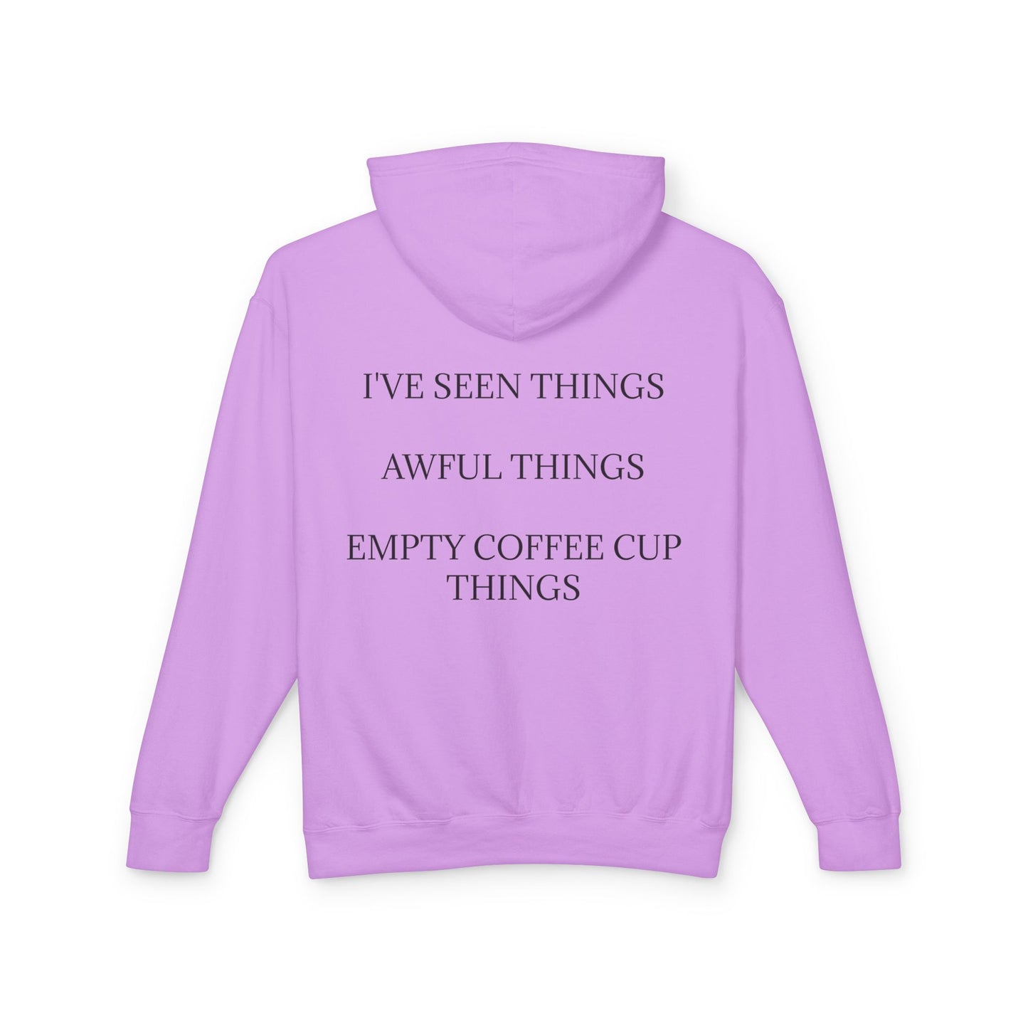 I've Seen Things Unisex Lightweight Hoodie
