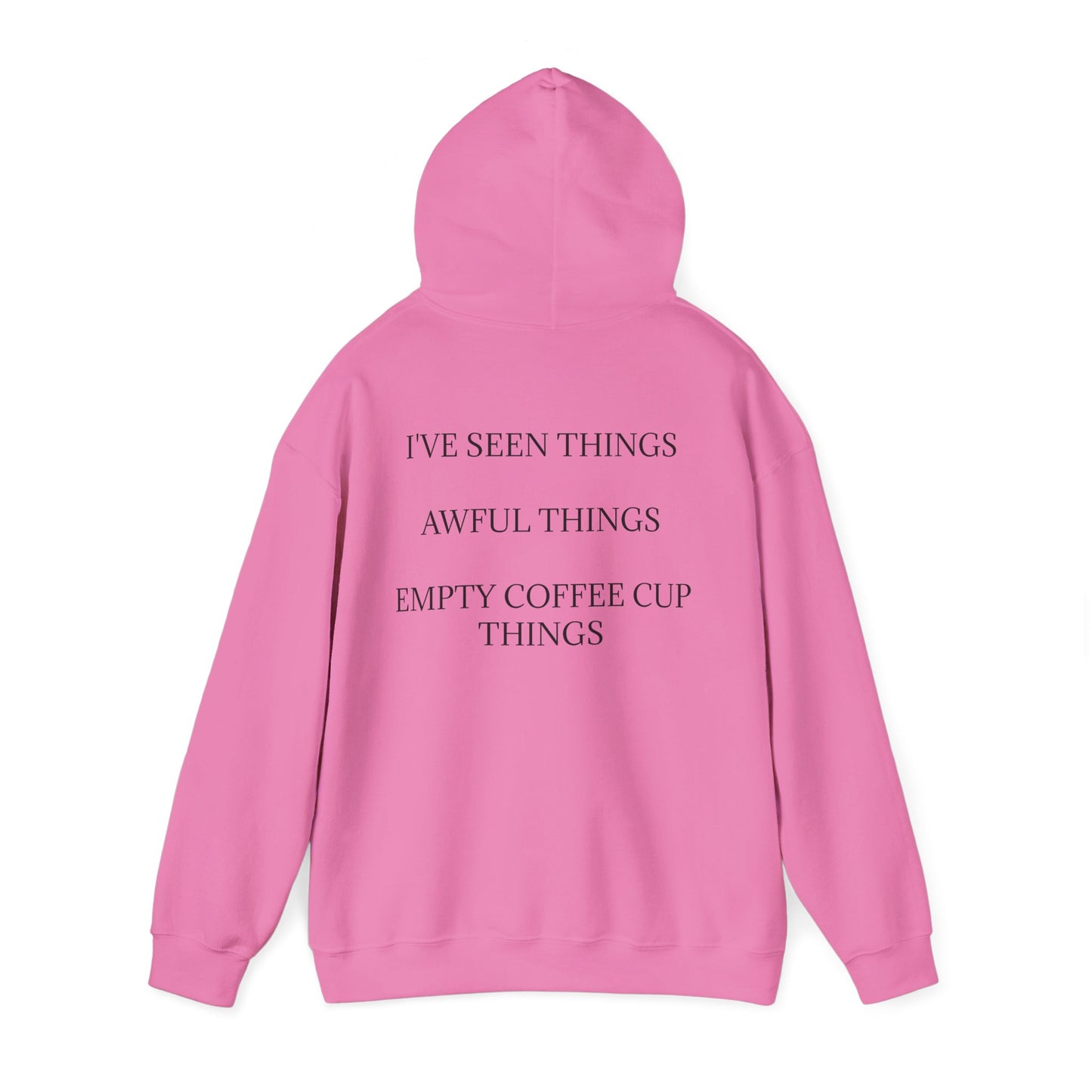 I've Seen Things Unisex Hoodie