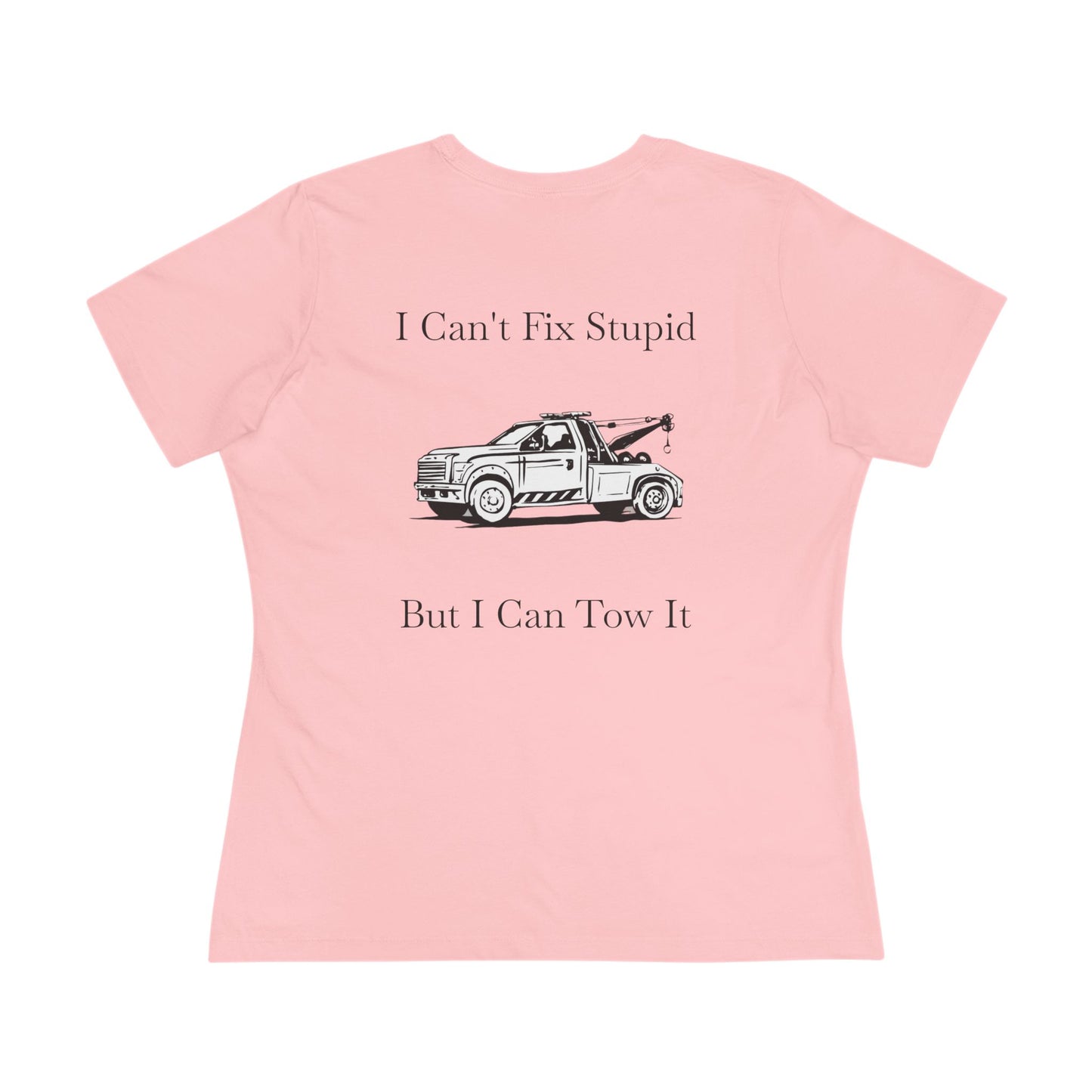 I Can't Fix Stupid Wheel Lift Tow Truck Women's Short Sleeve Crewneck Tee