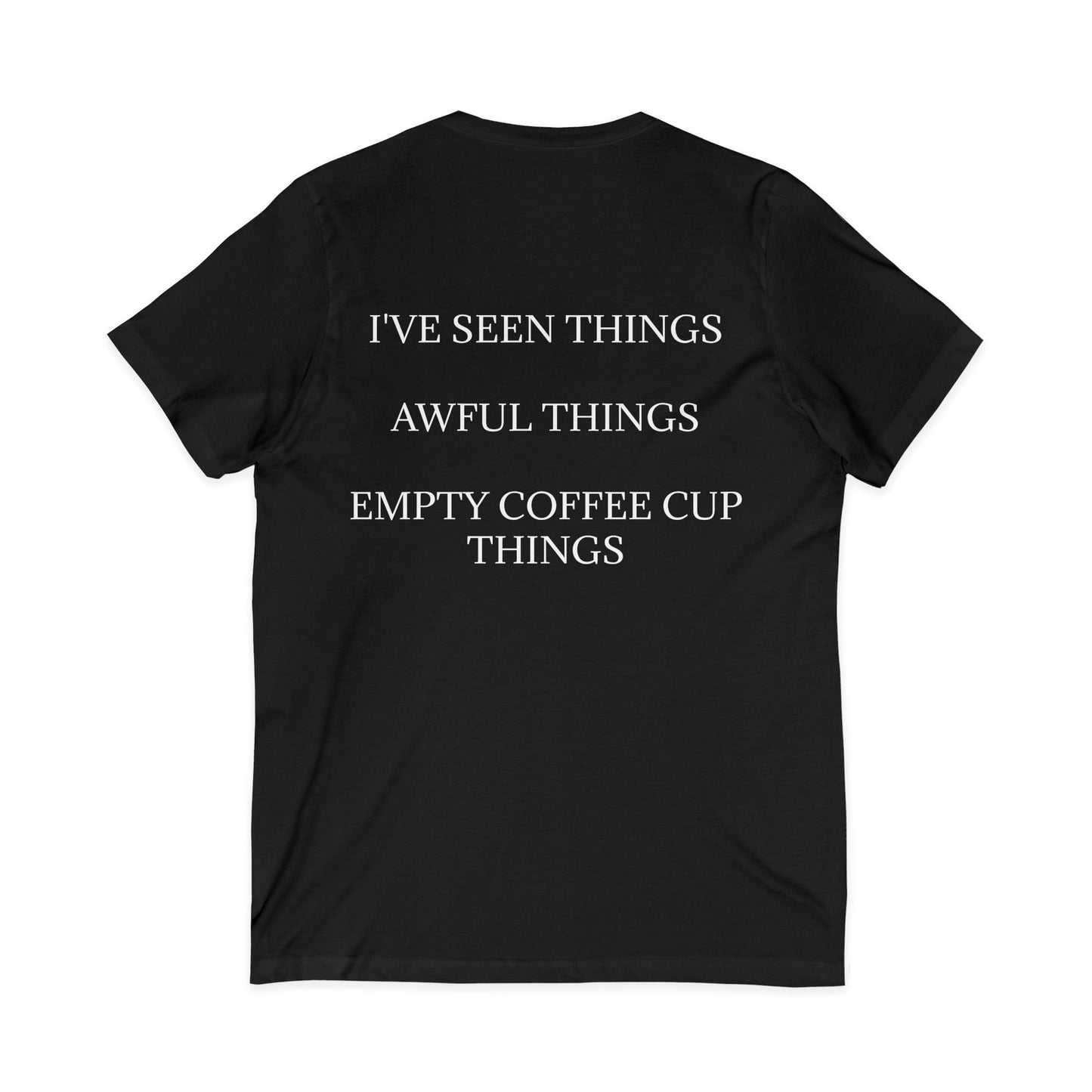 I've Seen Things Unisex Short Sleeve V-Neck Tee