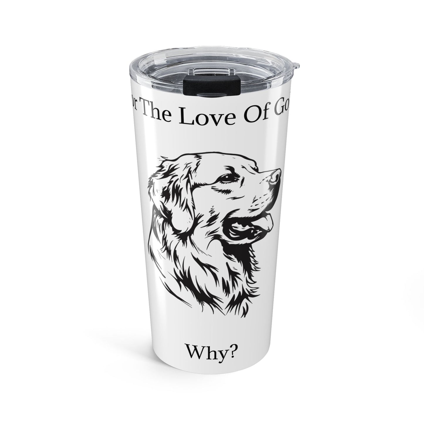 For The Love Of Gold Tumbler