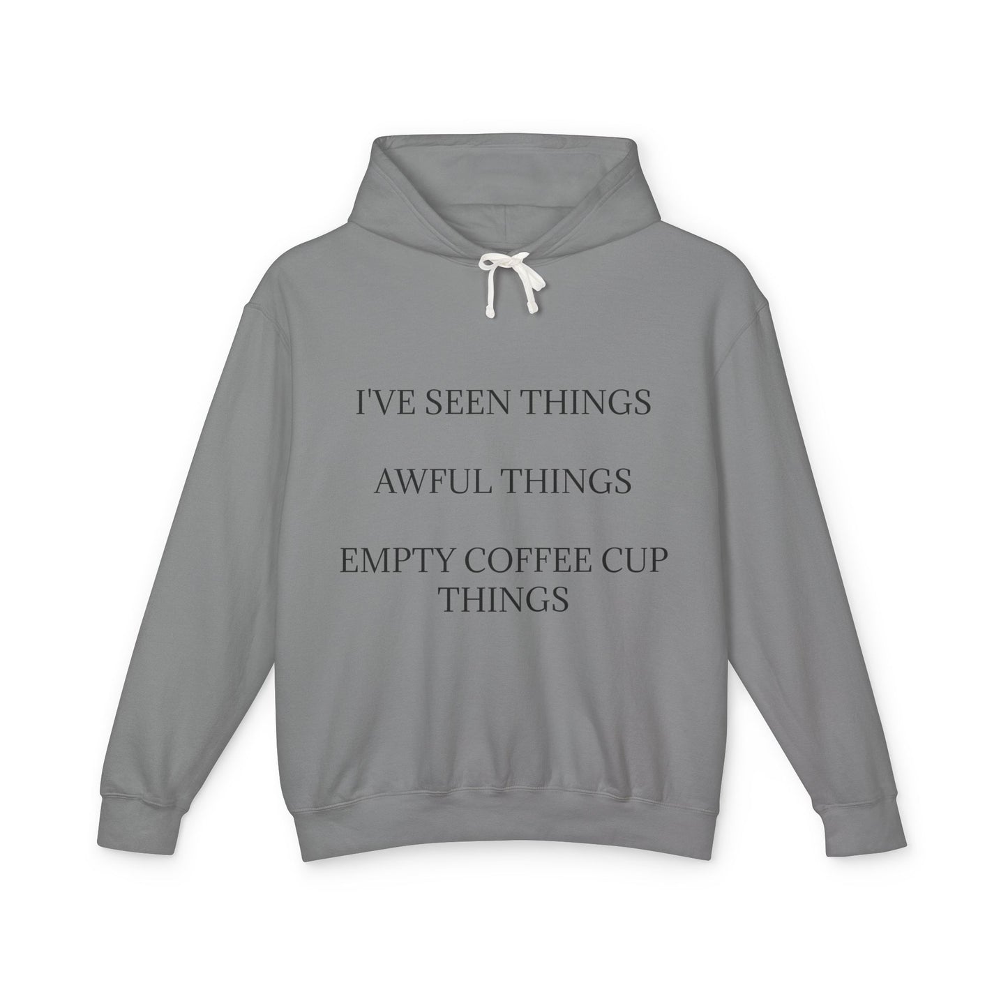 I've Seen Things Unisex Lightweight Hoodie