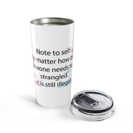 Note to Self Tumbler