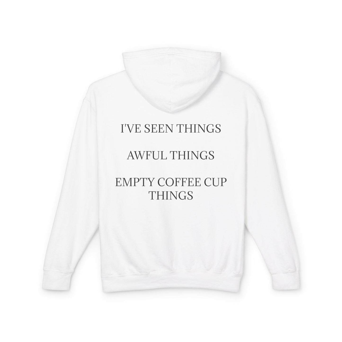 I've Seen Things Unisex Lightweight Hoodie