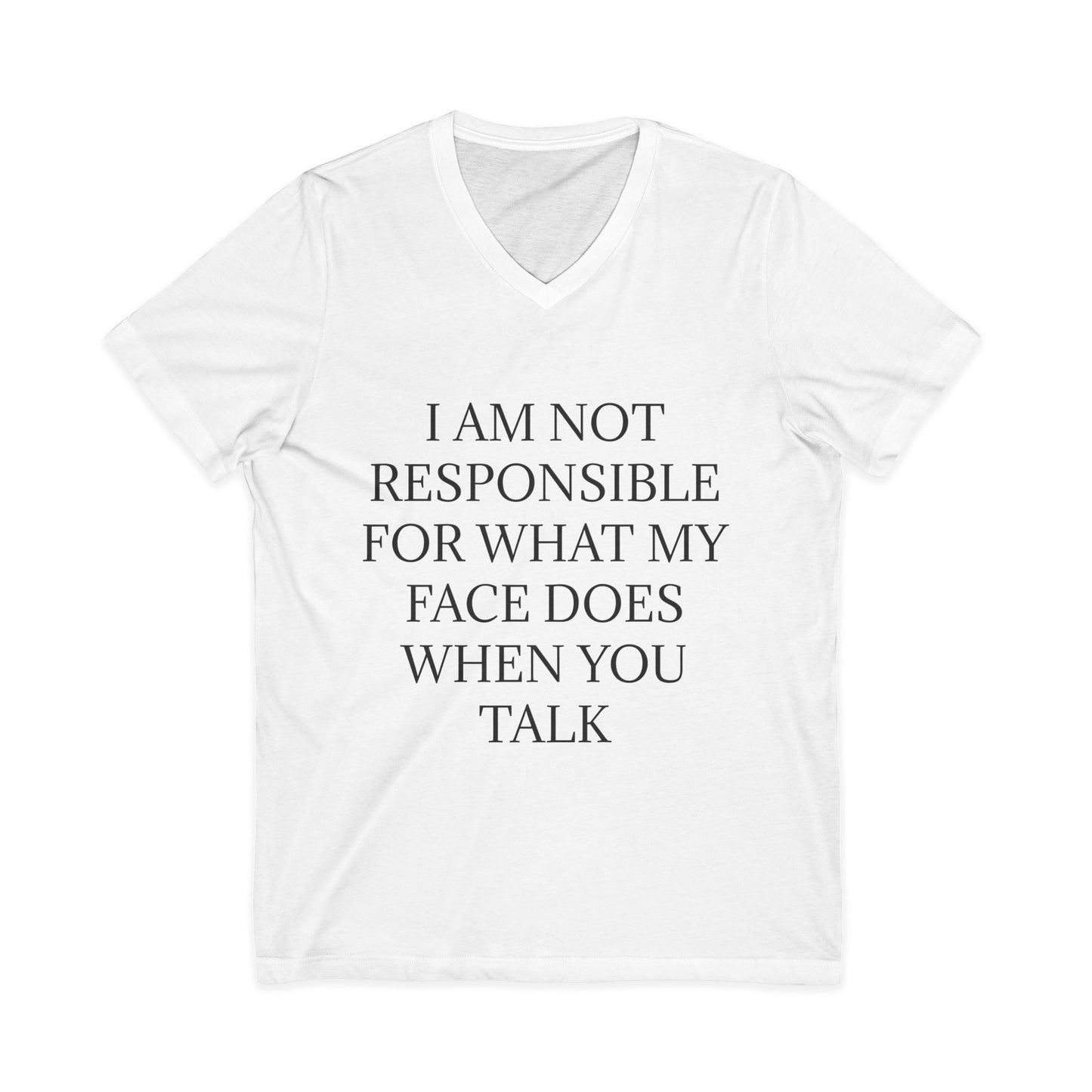 When You Talk Unisex Short Sleeve V-Neck Tee