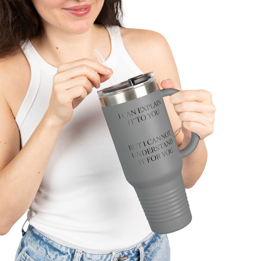 I Cannot Understand It For You Insulated Travel Mug